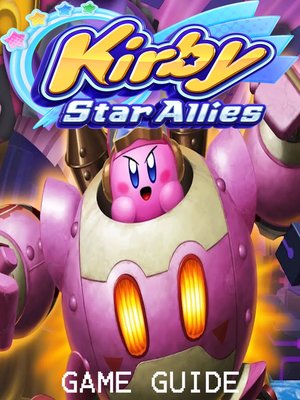 cover image of KIRBY STAR ALLIES STRATEGY GUIDE & GAME WALKTHROUGH, TIPS, TRICKS, AND MORE!